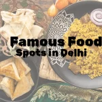 Famous Food Spots in Delhi