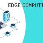 Edge Computing: Powering the Next Generation of Connectivity